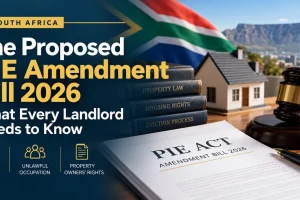 South Africa’s Proposed PIE Amendment Bill 2026: What Every Landlord Needs to Know